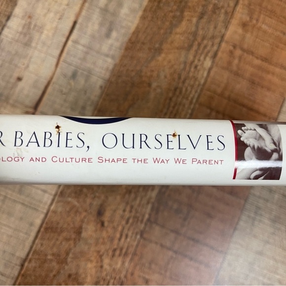 Our Babies, Ourselves Hardcover Book Parenting Nonfiction Anthropology Science - Picture 3 of 8